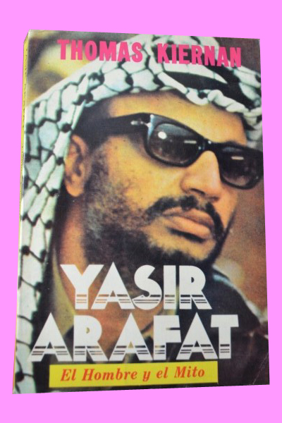 YASIR ARAFAT. El hombre y el mito